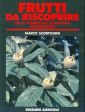 Frutti da riscoprire. Frutti minori dell'ecosistema mediterraneo