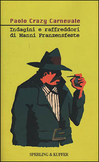 Indagini e raffreddori di Manni Franzenfesten Indagini e raffreddori di Manni Franzenfesten