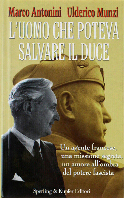 L'uomo che poteva salvare il Duce L'uomo che poteva salvare il Duce
