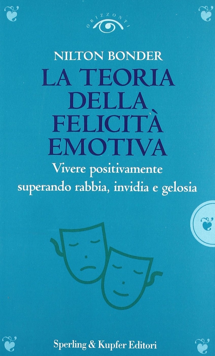 La teoria della felicità emotiva La teoria della felicità emotiva