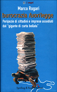 Burocrazia fuorilegge Burocrazia fuorilegge