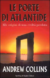 Le porte di Atlantide. Alle origini di una civiltà perduta Le porte di Atlantide. Alle origini di una civiltà perduta