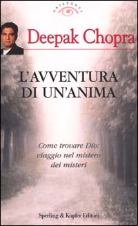 L'avventura di un'anima. Come trovare Dio: viaggio nel mistero dei misteri L'avventura di un'anima. Come trovare Dio: viaggio nel mistero dei misteri