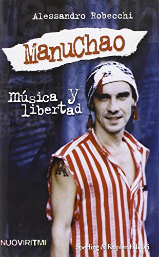Manu Chao. Musica y libertad Manu Chao. Musica y libertad