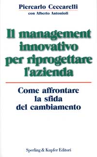 Il management innovativo per riprogettare l'azienda Il management innovativo per riprogettare l'azienda