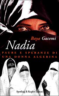 Nadia. Paure e speranze di una donna algerina Nadia. Paure e speranze di una donna algerina