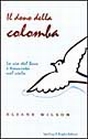 Il messaggio della colomba. La via del bene è tracciata nel cielo Il messaggio della colomba. La via del bene è tracciata nel cielo