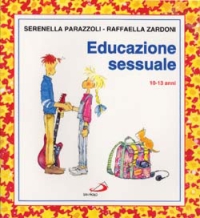 Educazione sessuale (10-13 anni). Ediz. illustrata Educazione sessuale (10-13 anni). Ediz. illustrata