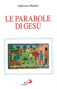 Le parabole di Gesù Le parabole di Gesù