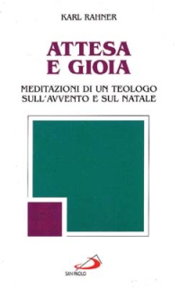 Attesa e gioia. Meditazioni di un teologo sull'Avvento e sul Natale Attesa e gioia. Meditazioni di un teologo sull'Avvento e sul Natale