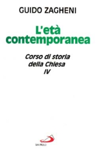 Corso di storia della Chiesa. Vol. 4: L'Età contemporanea Corso di storia della Chiesa. Vol. 4: L'Età contemporanea