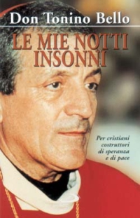 Le mie notti insonni. Meditazioni per cristiani costruttori di speranza e di pace Le mie notti insonni. Meditazioni per cristiani costruttori di speranza e di pace