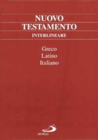 Nuovo Testamento interlineare. Testo greco, latino e italiano. Ediz. multilingue Nuovo Testamento interlineare. Testo greco, latino e italiano. Ediz. multilingue