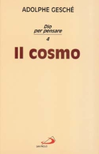 Dio per pensare. Vol. 4: Il cosmo Dio per pensare. Vol. 4: Il cosmo