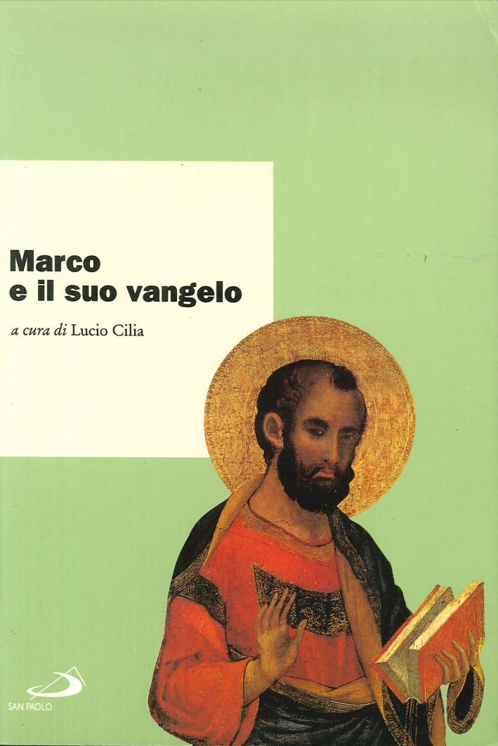 Marco e il suo vangelo. Atti del Convegno internazionale di studi Marco e il suo vangelo. Atti del Convegno internazionale di studi