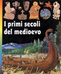 I primi secoli del Medioevo I primi secoli del Medioevo