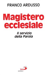Magistero ecclesiale. Il servizio della parola Magistero ecclesiale. Il servizio della parola