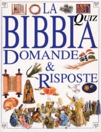 La Bibbia. Domande e risposte La Bibbia. Domande e risposte