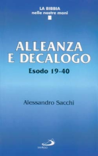 Alleanza e decalogo. Esodo 19-40 Alleanza e decalogo. Esodo 19-40
