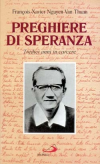 Preghiere di speranza. Tredici anni in carcere Preghiere di speranza. Tredici anni in carcere