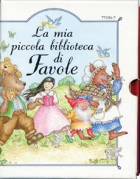 La mia piccola biblioteca di favole La mia piccola biblioteca di favole