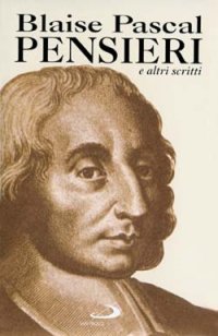 Pensieri. E Altri Scritti di e su Pascal