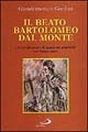 Il beato Bartolomeo Dal Monte. Un predicatore di missioni popolari nel Settecento Il beato Bartolomeo Dal Monte. Un predicatore di missioni popolari nel Settecento