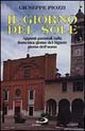 Il giorno del sole. Appunti pastorali sulla domenica giorno del Signore giorno dell'uomo Il giorno del sole. Appunti pastorali sulla domenica giorno del Signore giorno dell'uomo