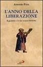 L'anno della liberazione. Il giubileo e le sue istanze bibliche L'anno della liberazione. Il giubileo e le sue istanze bibliche