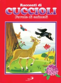 Racconti di cuccioli. Favole di animali Racconti di cuccioli. Favole di animali