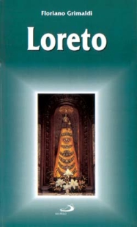 Loreto. Guida del pellegrino Loreto. Guida del pellegrino