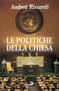 Le politiche della Chiesa Le politiche della Chiesa