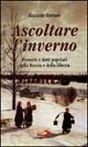 Ascoltare l'inverno. Proverbi e detti popolari della Russia e della Siberia Ascoltare l'inverno. Proverbi e detti popolari della Russia e della Siberia