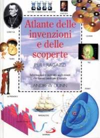 Atlante delle invenzioni e delle scoperte per i ragazzi Atlante delle invenzioni e delle scoperte per i ragazzi