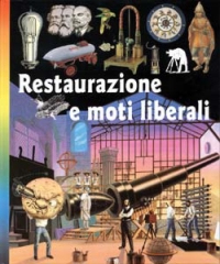Restaurazione e moti liberali Restaurazione e moti liberali
