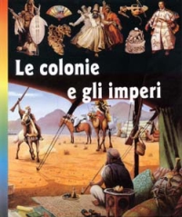 Le colonie e gli imperi Le colonie e gli imperi
