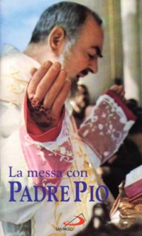 La messa con padre Pio La messa con padre Pio