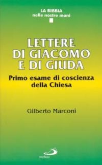 Lettere di Giacomo e di Giuda. Primo esame di coscienza della Chiesa Lettere di Giacomo e di Giuda. Primo esame di coscienza della Chiesa
