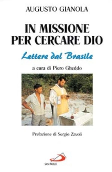 In missione per cercare Dio. Lettere dal Brasile In missione per cercare Dio. Lettere dal Brasile