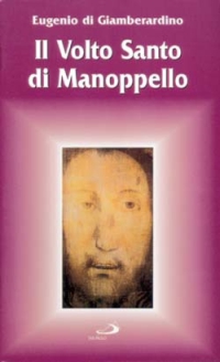 Il volto santo di Manoppello Il volto santo di Manoppello