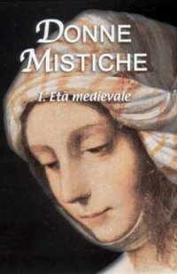 Donne mistiche. Vol. 1: Età medievale