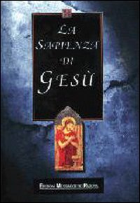 La sapienza di Gesù La sapienza di Gesù