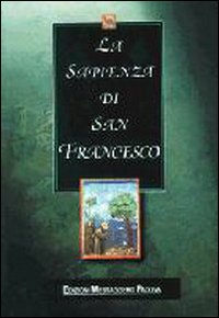 La sapienza di san Francesco La sapienza di san Francesco
