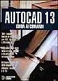 Autocad 13. Guida ai comandi Autocad 13. Guida ai comandi