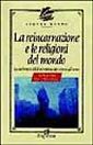 La reincarnazione e le religioni del mondo La reincarnazione e le religioni del mondo