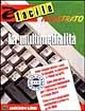 La multimedialità. La multimedialità.