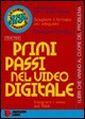 Primi passi nel video digitale. Primi passi nel video digitale.