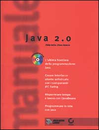 Il manuale di Java 2.0. Con CD-ROM Il manuale di Java 2.0. Con CD-ROM