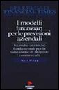I modelli finanziari per le previsioni aziendali. Tecniche analitiche fondamentali per la valutazione di proposte commerciali I modelli finanziari per le previsioni aziendali. Tecniche analitiche fondamentali per la valutazione di proposte commerciali