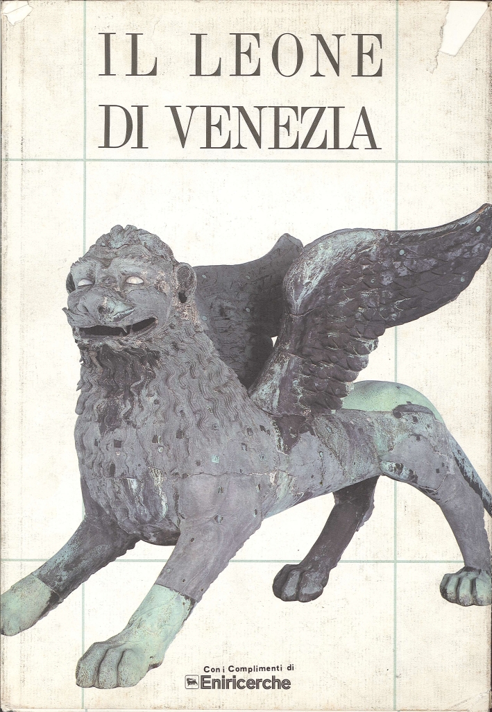 Il Leone di Venezia. Studi e Ricerche sulla Statua di Bronzo delle Piazzetta Il Leone di Venezia. Studi e Ricerche sulla Statua di Bronzo delle Piazzetta